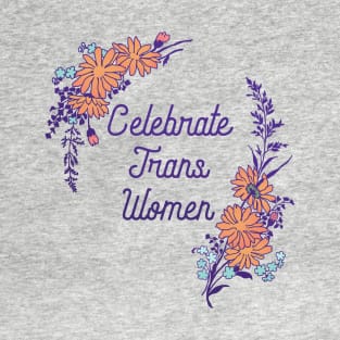 Celebrate Trans Women T-Shirt